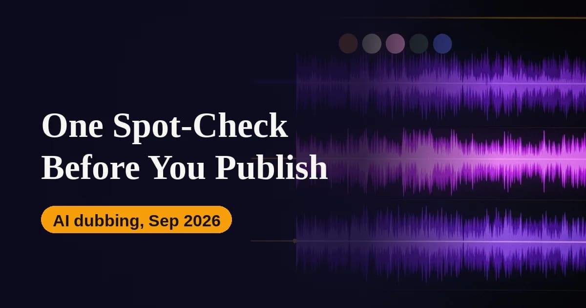Featured image for One Spot-Check Before You Publish: AI Video Dubbing Tools Compared (2026)