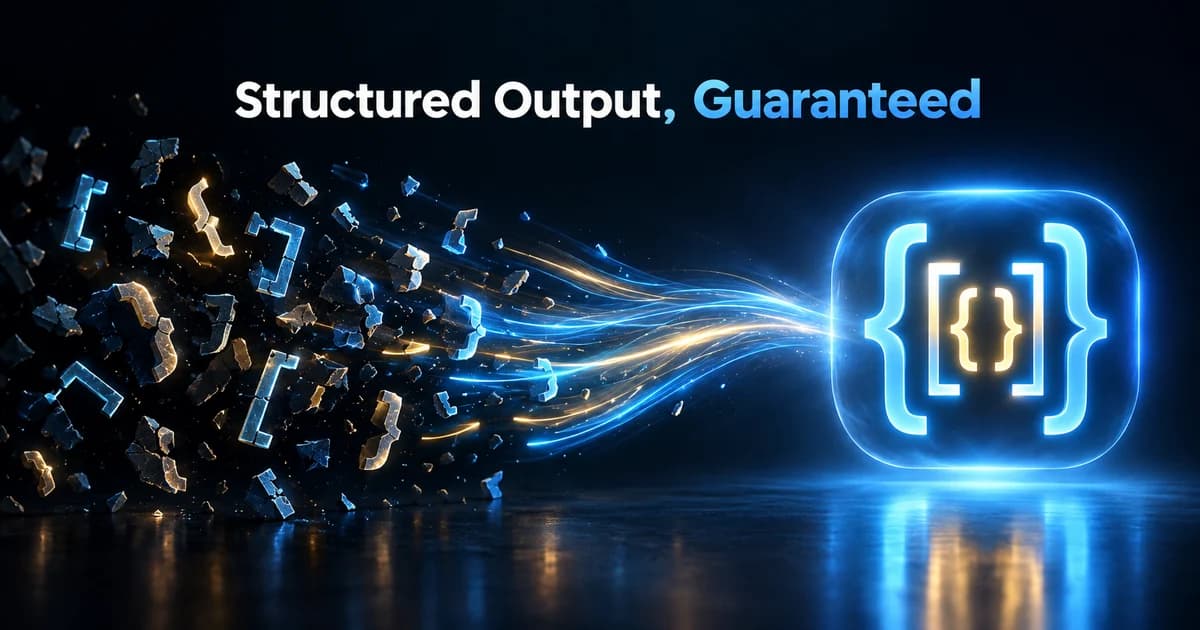Featured image for Structured Output from LLMs Explained: JSON Mode, Schemas, and Why Your Agent Breaks Without It