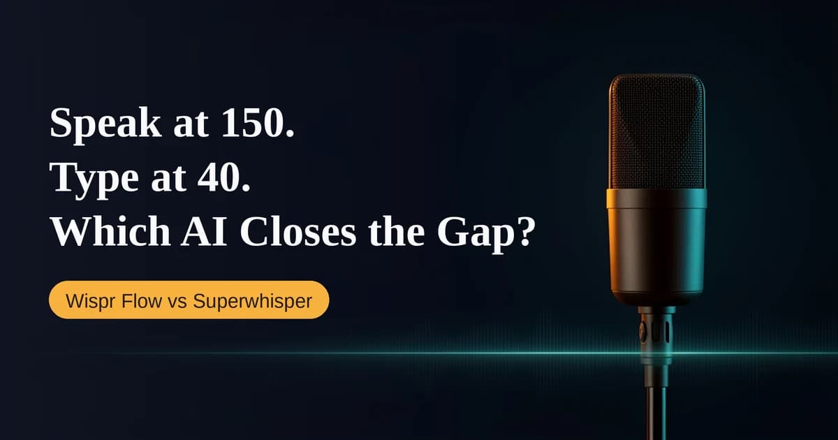 Featured image for Think Faster Than You Type? AI Dictation Compared: Wispr Flow vs Superwhisper (2026)
