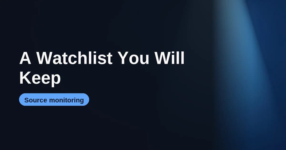 Featured image for A Watchlist You Won't Abandon by October: AI Source Monitoring in 2026