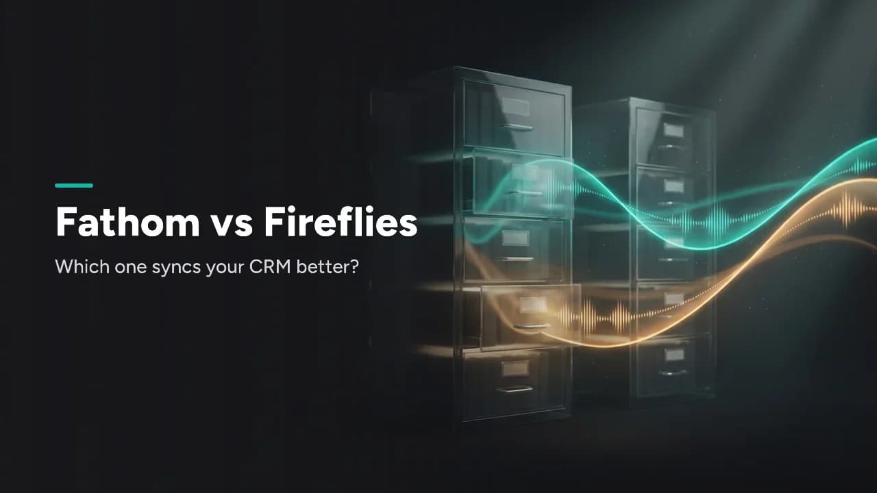 Featured image for Fathom vs Fireflies 2026: Which Syncs Your CRM Better?