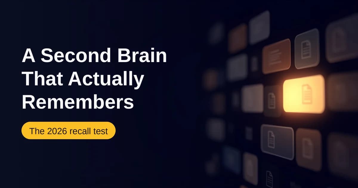 Featured image for How to Build an AI Second Brain That Actually Remembers (2026 Recall Test)