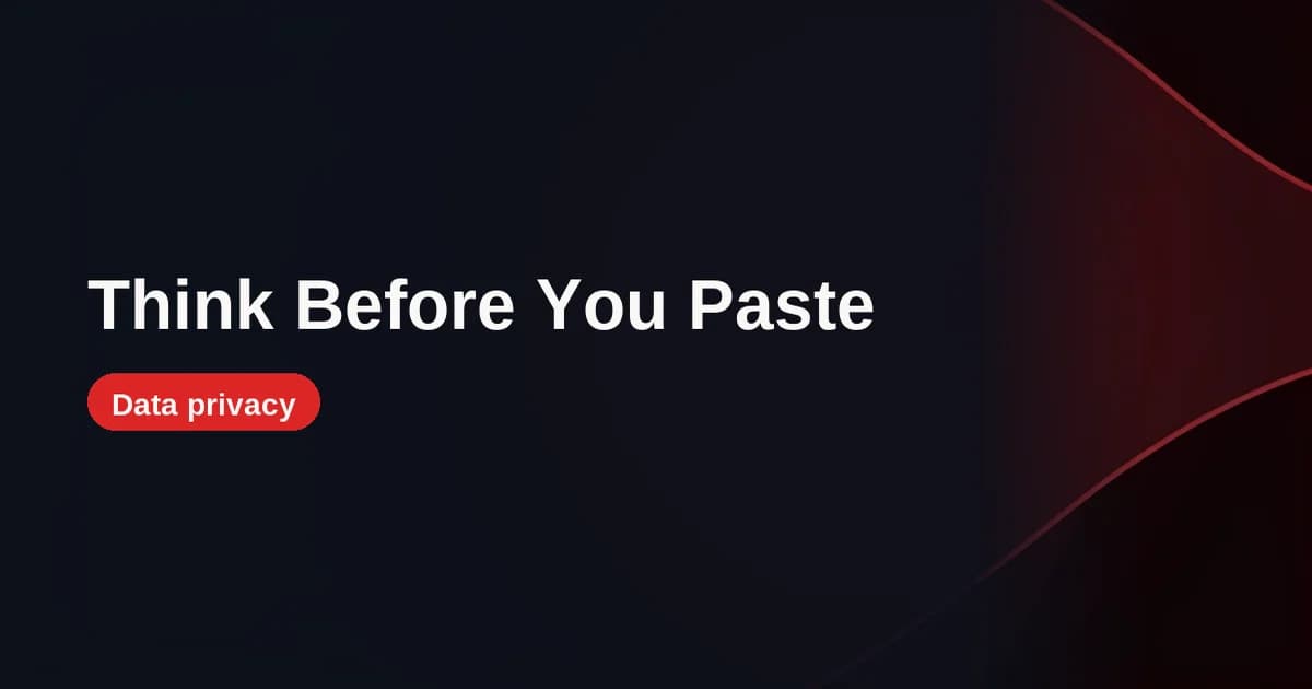 Featured image for What Never to Paste Into ChatGPT, Claude, or Gemini (2026 Guide)
